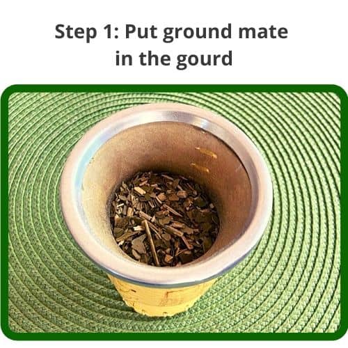 Step 1 Put ground mate in the gourd