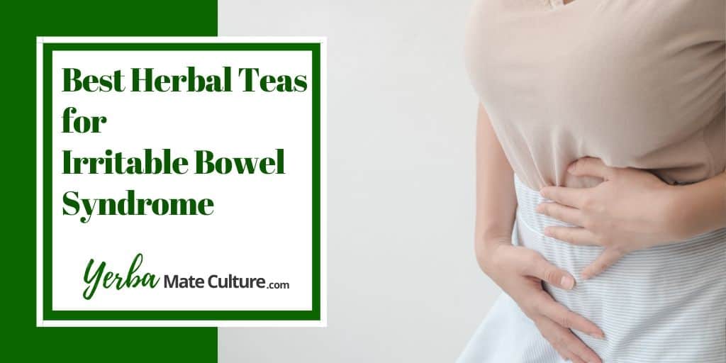 Best Herbal Teas for Irritable Bowel Syndrome (IBS)