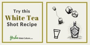 Try This White Tea Shot Recipe!