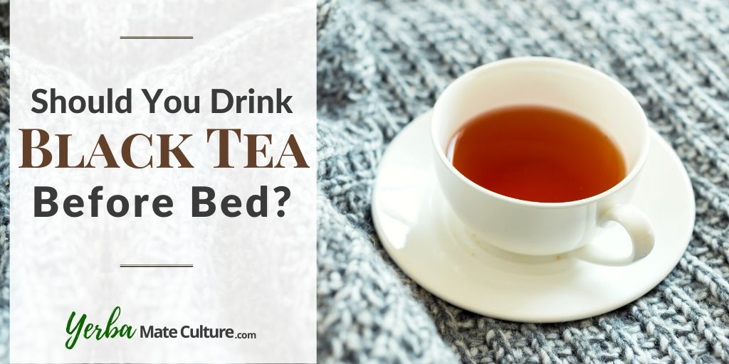 black tea before bed