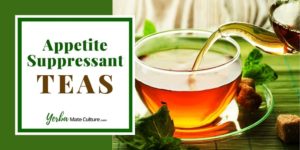 Try These 6 Natural Appetite Suppressant Teas!