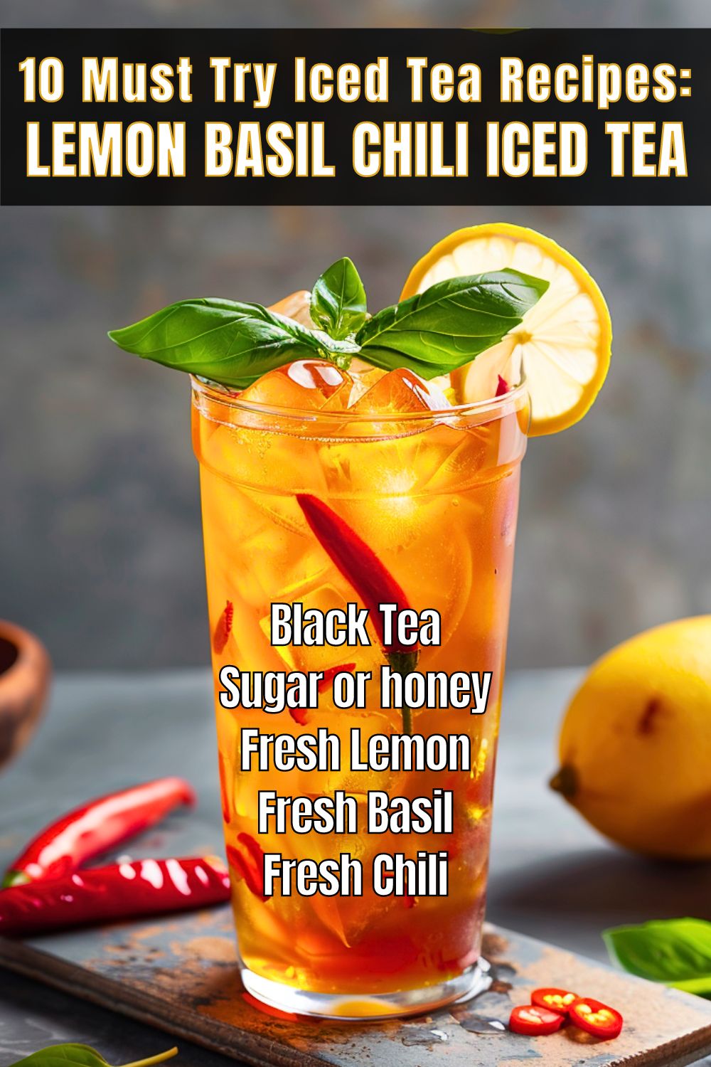 Iced Tea Recipes Lemon Basil Chili Iced Tea