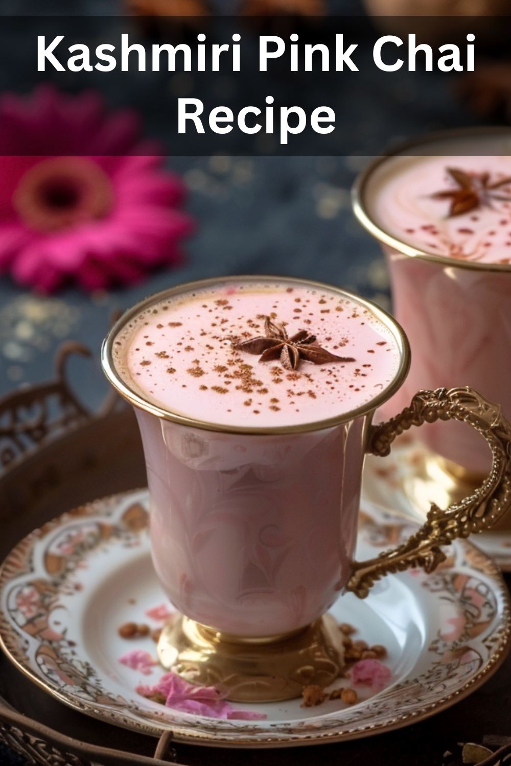 Kashmiri Pink Chai Recipe