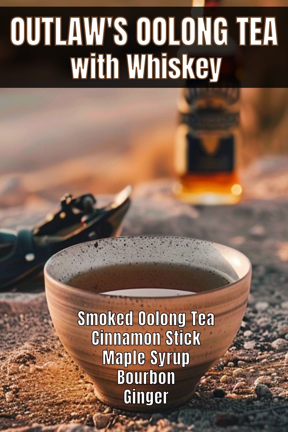 Outlaw's Oolong Tea with Whiskey
